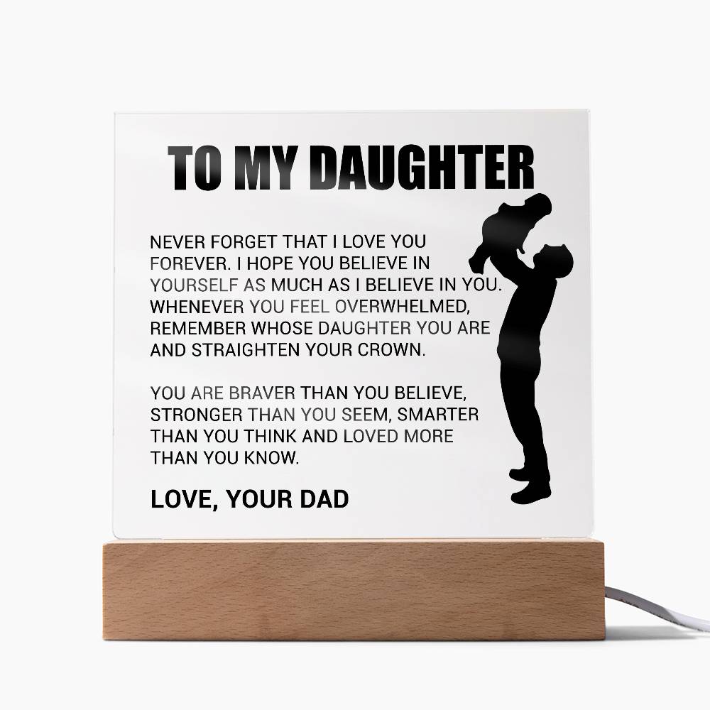 To My Daughter Acrylic Plaque Gift from Dad,Keepsake, Graduation Presents for Daughters, Daughter Birthday Gift from Dad, Christmas Gift