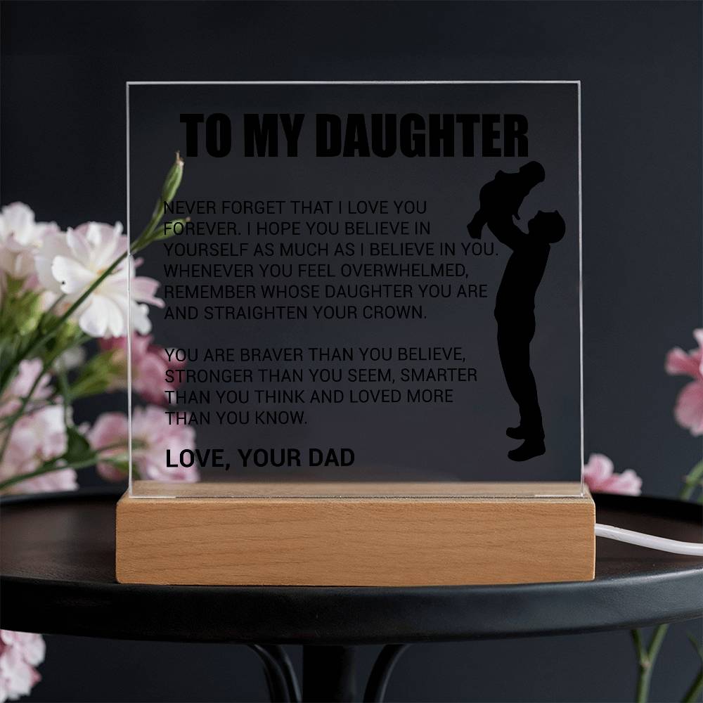 To My Daughter Acrylic Plaque Gift from Dad,Keepsake, Graduation Presents for Daughters, Daughter Birthday Gift from Dad, Christmas Gift