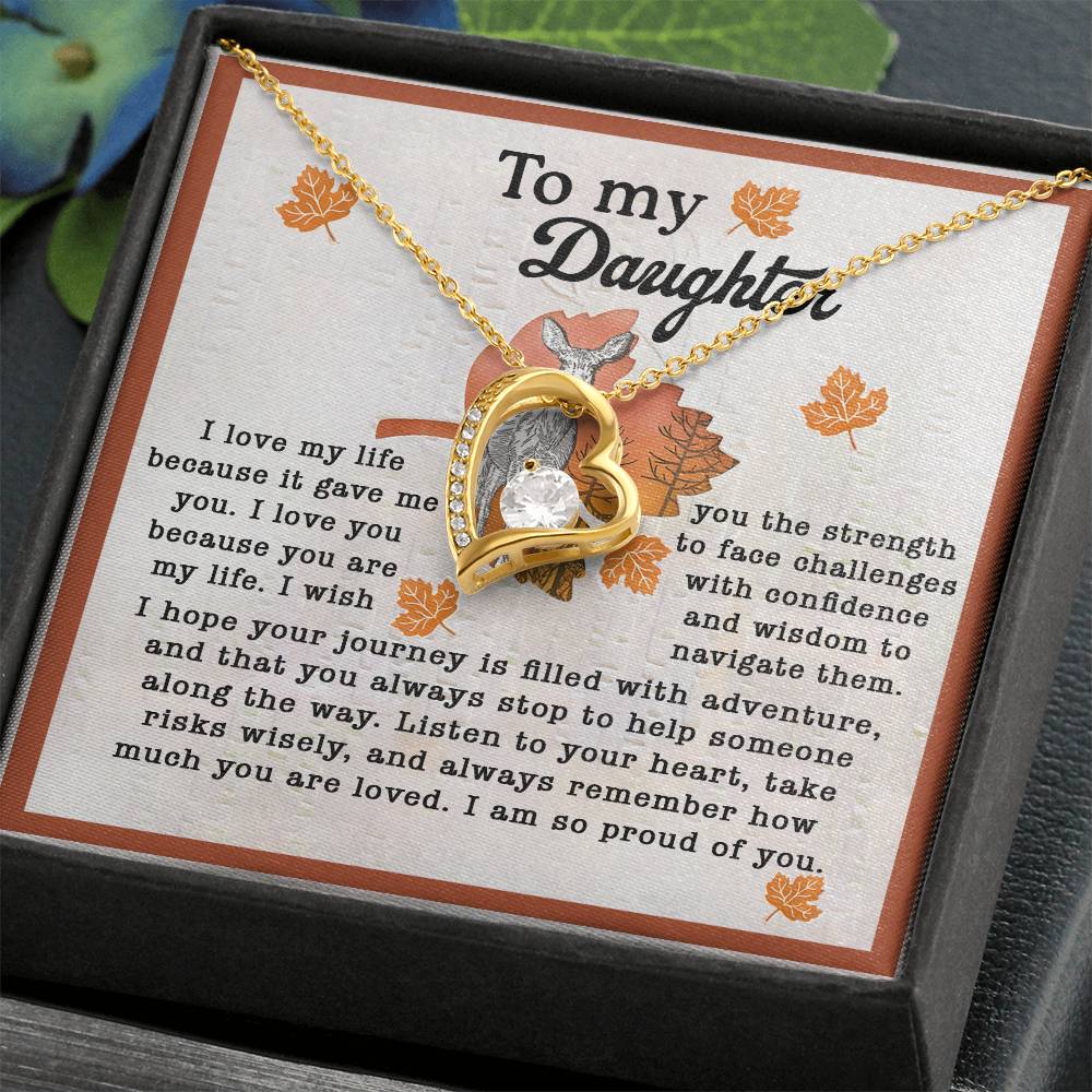 To My Daughter Life Gave Me You Forever Love Necklace I am so proud of you.