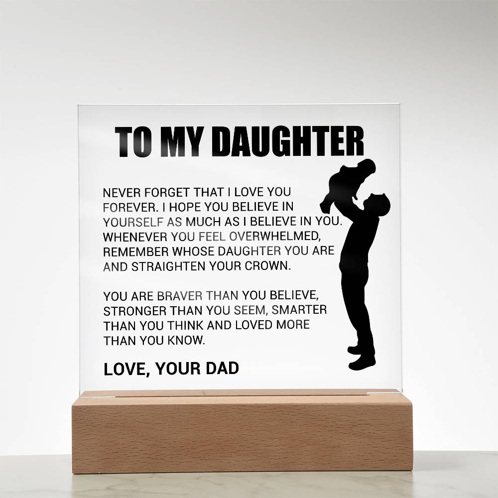 To My Daughter Acrylic Plaque Gift from Dad,Keepsake, Graduation Presents for Daughters, Daughter Birthday Gift from Dad, Christmas Gift