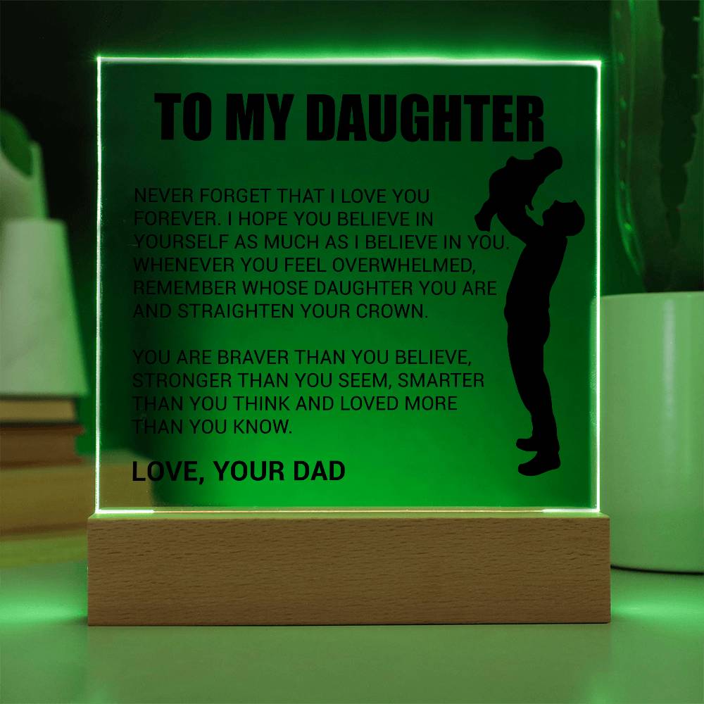 To My Daughter Acrylic Plaque Gift from Dad,Keepsake, Graduation Presents for Daughters, Daughter Birthday Gift from Dad, Christmas Gift